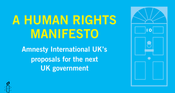 Yellow text reading "A Human Rights Manifesto" on a blue background with an outlined image of 10 Downing Street. Beneath this heading, white text reads "Amnesty International UK's proposals for the next UK government".