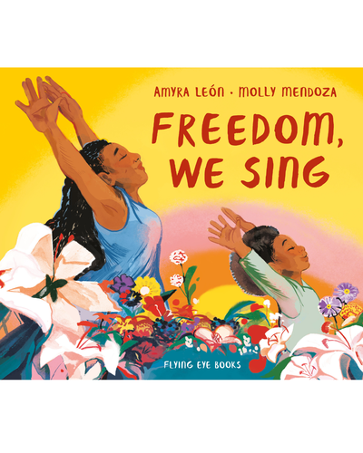 Freedom We Sing written by Amyra León