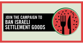 Image reads join the campaign to ban Israeli settlement goods with a knife and fork graphic next to it